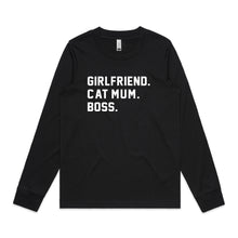Load image into Gallery viewer, GIRLFRIEND. CAT MUM. BOSS. Long Sleeve T-Shirt