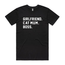 Load image into Gallery viewer, GIRLFRIEND. CAT MUM. BOSS. Unisex T-Shirt