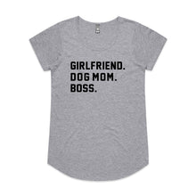 Load image into Gallery viewer, GIRLFRIEND. DOG MOM. BOSS. Ladies T-Shirt