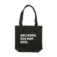 Load image into Gallery viewer, GIRLFRIEND. DOG MOM. BOSS. Luxe Tote Bag