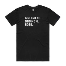 Load image into Gallery viewer, GIRLFRIEND. DOG MOM. BOSS. Unisex T-Shirt