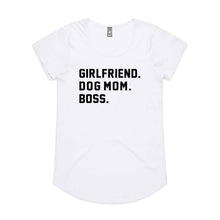 Load image into Gallery viewer, GIRLFRIEND. DOG MOM. BOSS. Ladies T-Shirt