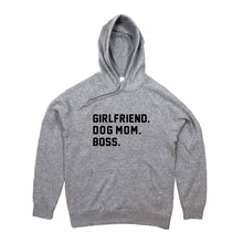 Load image into Gallery viewer, GIRLFRIEND. DOG MOM. BOSS. Hoodie