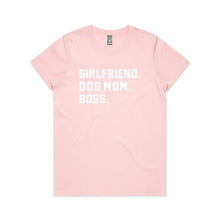 Load image into Gallery viewer, GIRLFRIEND. DOG MOM. BOSS. Classic T-Shirt