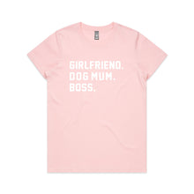 Load image into Gallery viewer, GIRLFRIEND. DOG MUM. BOSS. Classic T-Shirt