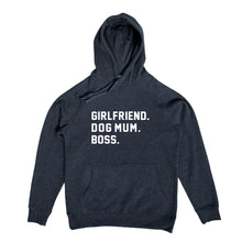 Load image into Gallery viewer, GIRLFRIEND. DOG MUM. BOSS. Hoodie