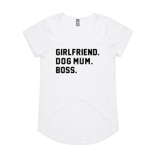 Load image into Gallery viewer, GIRLFRIEND. DOG MUM. BOSS. Ladies T-Shirt