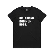 Load image into Gallery viewer, GIRLFRIEND. DOG MUM. BOSS. Classic T-Shirt