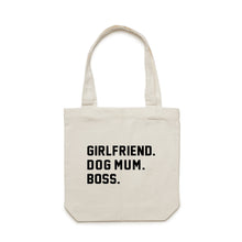 Load image into Gallery viewer, GIRLFRIEND. DOG MUM. BOSS. Luxe Tote Bag