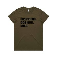 Load image into Gallery viewer, GIRLFRIEND. DOG MUM. BOSS. Classic T-Shirt