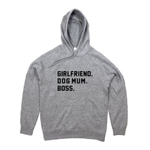 Load image into Gallery viewer, GIRLFRIEND. DOG MUM. BOSS. Hoodie