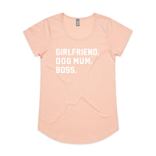 Load image into Gallery viewer, GIRLFRIEND. DOG MUM. BOSS. Ladies T-Shirt