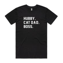 Load image into Gallery viewer, HUBBY. CAT DAD. BOSS. T-Shirt