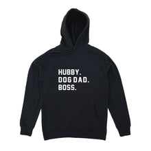 Load image into Gallery viewer, HUBBY. DOG DAD. BOSS. Hoodie