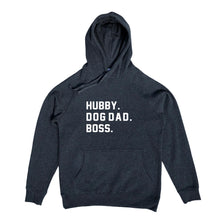 Load image into Gallery viewer, HUBBY. DOG DAD. BOSS. Hoodie