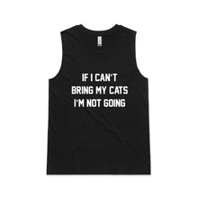 Load image into Gallery viewer, IF I CAN’T BRING MY CATS I’M NOT GOING Ladies Tank