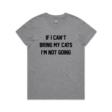 Load image into Gallery viewer, IF I CAN’T BRING MY CATS I’M NOT GOING Classic T-Shirt