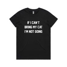 Load image into Gallery viewer, IF I CAN’T BRING MY CAT I’M NOT GOING Classic T-Shirt