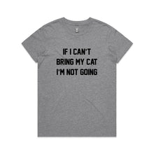 Load image into Gallery viewer, IF I CAN’T BRING MY CAT I’M NOT GOING Classic T-Shirt