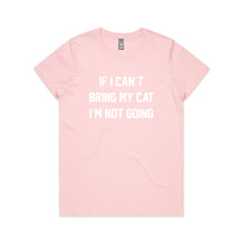 Load image into Gallery viewer, IF I CAN’T BRING MY CAT I’M NOT GOING Classic T-Shirt