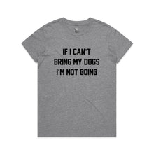 Load image into Gallery viewer, IF I CAN’T BRING MY DOGS I’M NOT GOING Classic T-Shirt