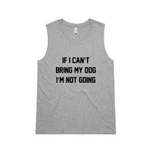 Load image into Gallery viewer, IF I CAN’T BRING MY DOG I’M NOT GOING Ladies Tank