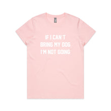 Load image into Gallery viewer, IF I CAN’T BRING MY DOG I’M NOT GOING Classic T-Shirt