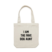Load image into Gallery viewer, I AM THE FAVE DOG AUNT Luxe Tote Bag