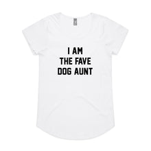 Load image into Gallery viewer, I AM THE FAVE DOG AUNT Ladies T-Shirt