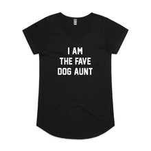 Load image into Gallery viewer, I AM THE FAVE DOG AUNT Ladies T-Shirt