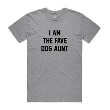 Load image into Gallery viewer, I AM THE FAVE DOG AUNT Unisex T-Shirt