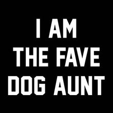 Load image into Gallery viewer, I AM THE FAVE DOG AUNT Bumper Sticker
