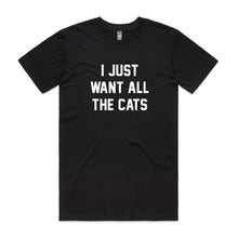 Load image into Gallery viewer, I JUST WANT ALL THE CATS Unisex T-Shirt