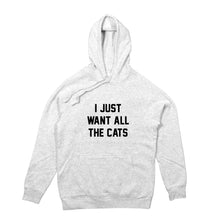 Load image into Gallery viewer, I JUST WANT ALL THE CATS Hoodie