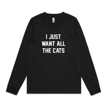Load image into Gallery viewer, I JUST WANT ALL THE CATS Long Sleeve T-Shirt