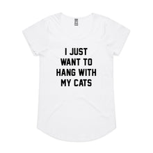 Load image into Gallery viewer, I JUST WANT TO HANG WITH MY CATS Ladies T-Shirt