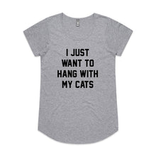 Load image into Gallery viewer, I JUST WANT TO HANG WITH MY CATS Ladies T-Shirt