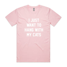Load image into Gallery viewer, I JUST WANT TO HANG WITH MY CATS Unisex T-Shirt