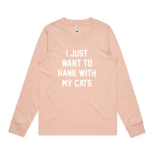 Load image into Gallery viewer, I JUST WANT TO HANG WITH MY CATS Long Sleeve T-Shirt