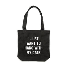 Load image into Gallery viewer, I JUST WANT TO HANG WITH MY CATS Luxe Tote Bag