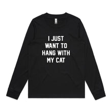 Load image into Gallery viewer, I JUST WANT TO HANG WITH MY CAT Long Sleeve T-Shirt