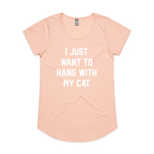 Load image into Gallery viewer, I JUST WANT TO HANG WITH MY CAT Ladies T-Shirt
