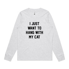 Load image into Gallery viewer, I JUST WANT TO HANG WITH MY CAT Long Sleeve T-Shirt
