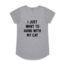 Load image into Gallery viewer, I JUST WANT TO HANG WITH MY CAT Ladies T-Shirt