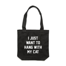 Load image into Gallery viewer, I JUST WANT TO HANG WITH MY CAT Luxe Tote Bag