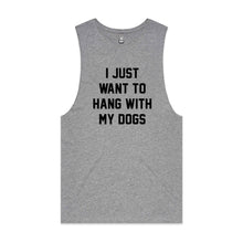 Load image into Gallery viewer, I JUST WANT TO HANG WITH MY DOGS Tank
