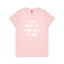 Load image into Gallery viewer, I JUST WANT TO HANG WITH MY DOG Classic T-Shirt