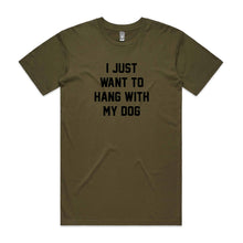 Load image into Gallery viewer, I JUST WANT TO HANG WITH MY DOG Unisex T-Shirt