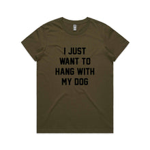 Load image into Gallery viewer, I JUST WANT TO HANG WITH MY DOG Classic T-Shirt