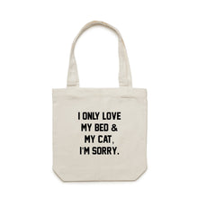 Load image into Gallery viewer, I ONLY LOVE MY BED &amp; MY CAT, I’M SORRY. Luxe Tote Bag
